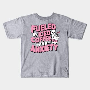 Fueled by Iced Coffee and Anxiety Sarcasm Kids T-Shirt